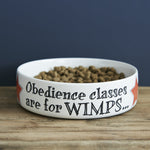 Sweet William - Dog Bowl - Obedience Classes are for Wimps