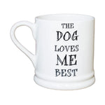 Sweet William The Dog Loves Me Best Mug