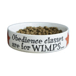 Sweet William Obedience Classes Are For Wimps Large Dog Bowl